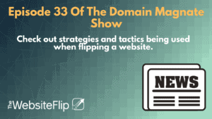 Episode 33 Of The Domain Magnate Show