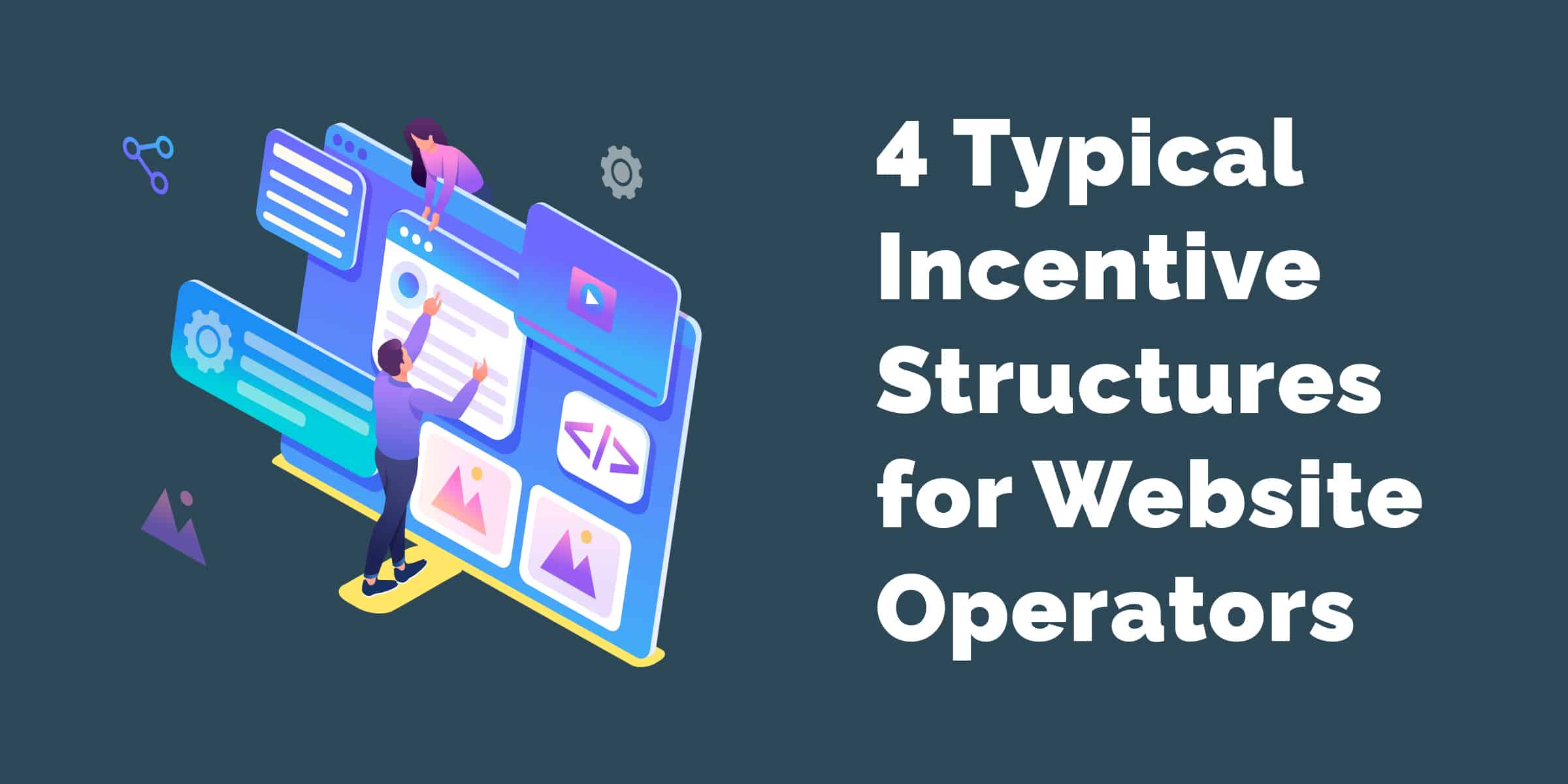 Incentive Structures for Website Operators