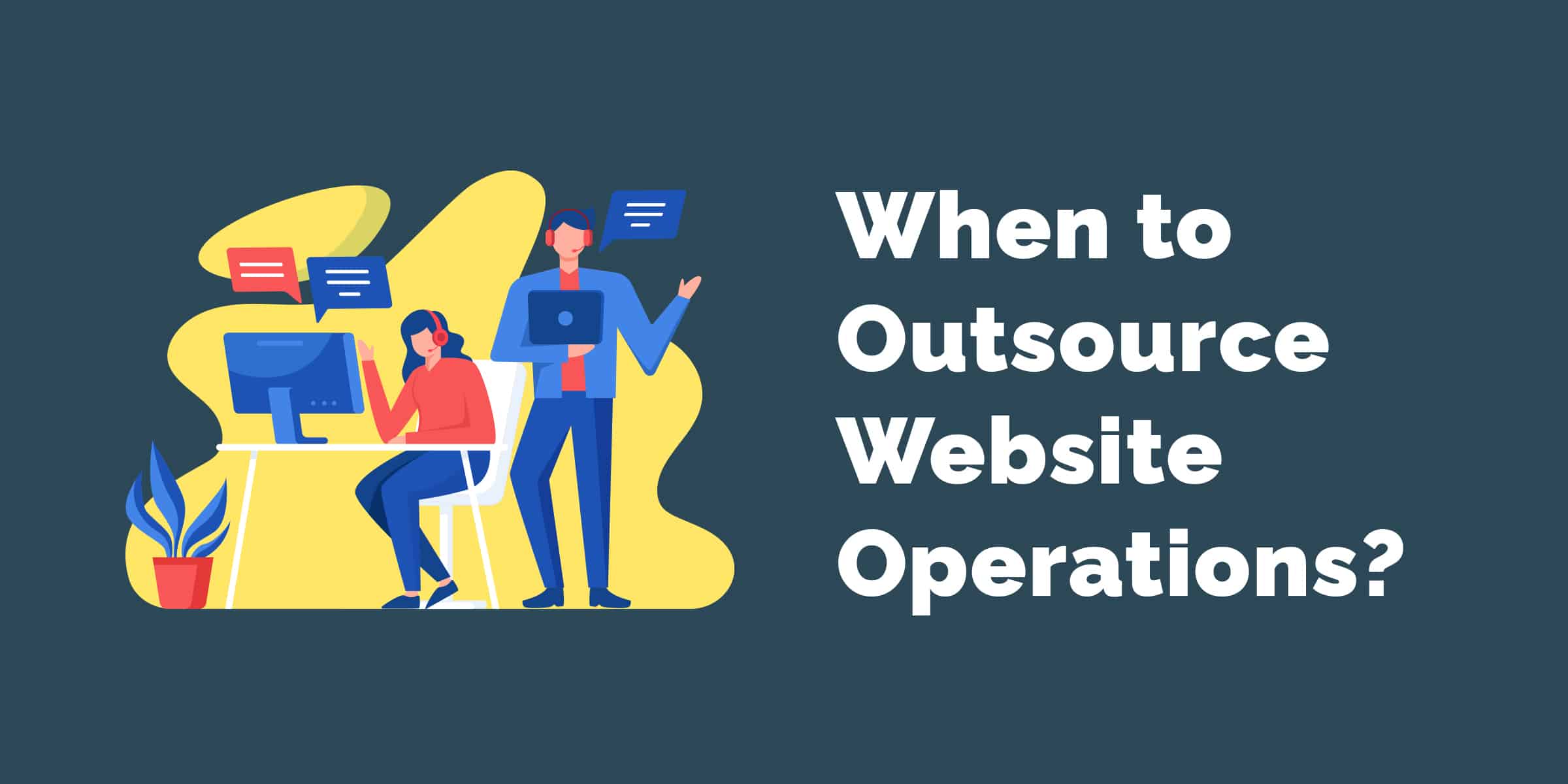 When to Outsource Website Operations