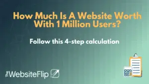 How Much Is A Website Worth With 1 Million Users