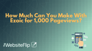 How Much Can You Make With Ezoic for 1,000 Pageviews
