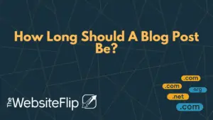 How Long Should A Blog Post Be