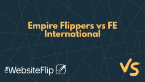Empire Flippers vs FE International