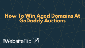 How To Win Aged Domains At GoDaddy Auctions