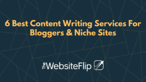 6 Best Content Writing Services For Bloggers Niche Sites